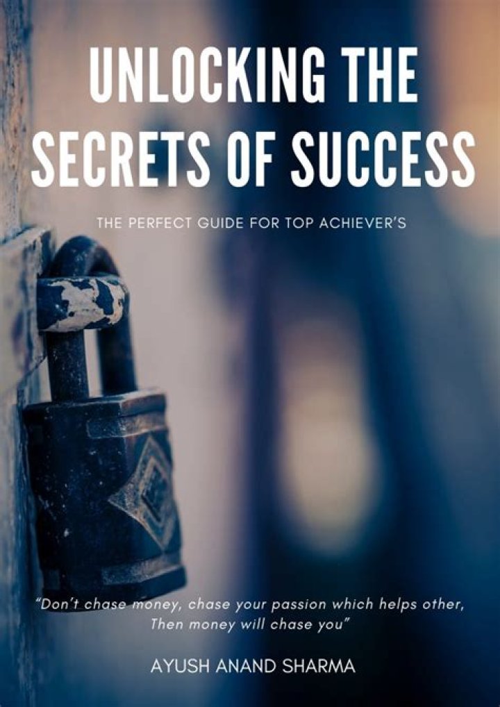Unlocking The Secrets Of Success: 